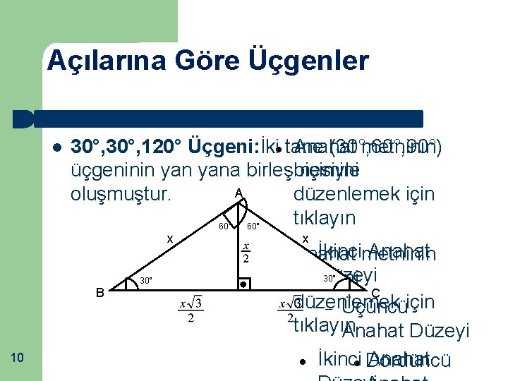 Açılarına Göre Üçgenler 30°, 120° Üçgeni: İki tane Anahat (30°, 60°, 90°) metninin üçgeninin