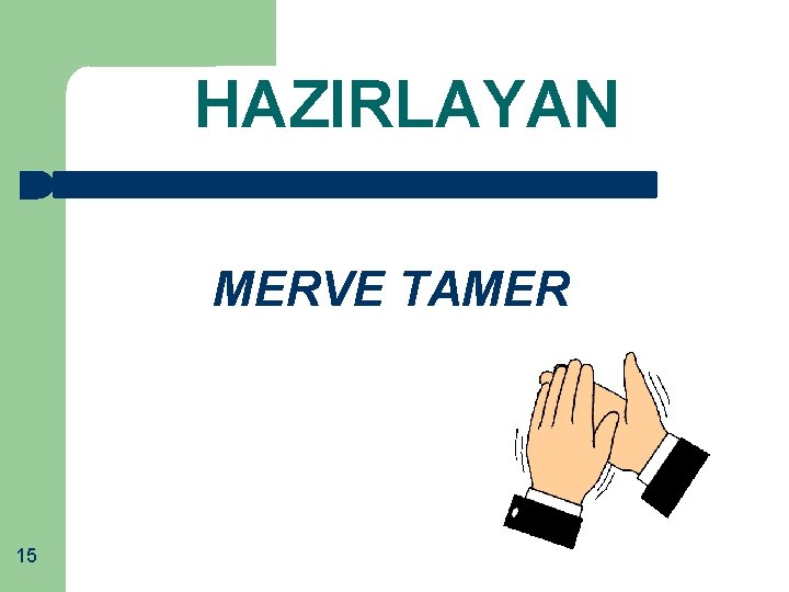 HAZIRLAYAN MERVE TAMER 15 