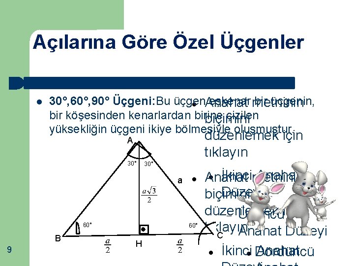 Açılarına Göre Özel Üçgenler 30°, 60°, 90° Üçgeni: Bu üçgen eşkenar metninin bir üçgenin,