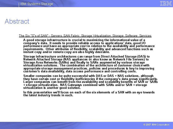 IBM Systems Storage Abstract The Six "S"s of SAN" - Servers, SAN Fabric, Storage