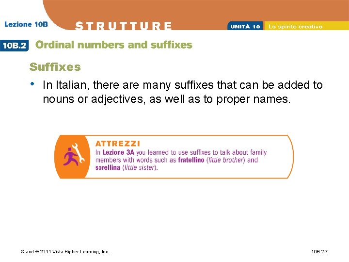 Suffixes • In Italian, there are many suffixes that can be added to nouns