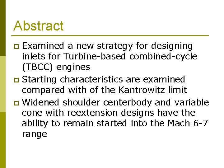 Abstract Examined a new strategy for designing inlets for Turbine-based combined-cycle (TBCC) engines p