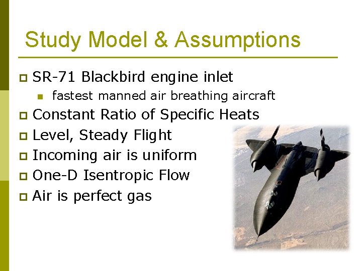 Study Model & Assumptions p SR-71 Blackbird engine inlet n fastest manned air breathing