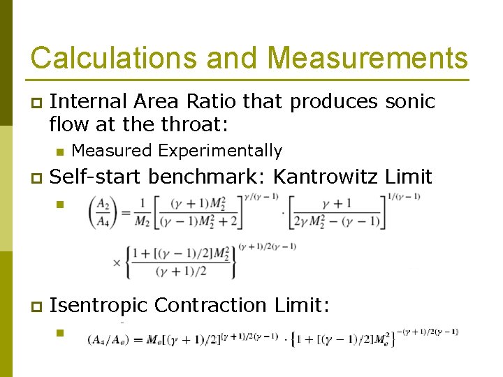 Calculations and Measurements p Internal Area Ratio that produces sonic flow at the throat: