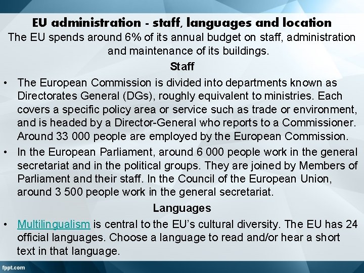 EU administration - staff, languages and location The EU spends around 6% of its