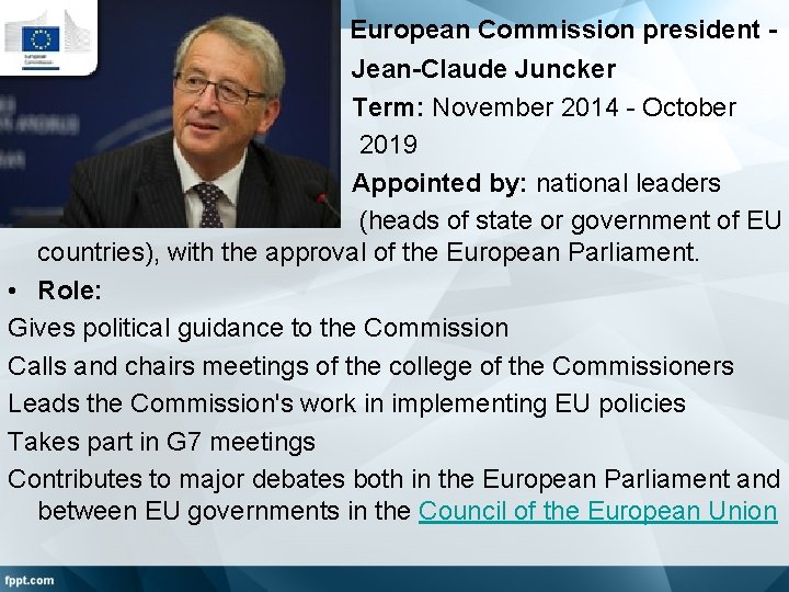  • • • European Commission president - Jean-Claude Juncker Term: November 2014 -