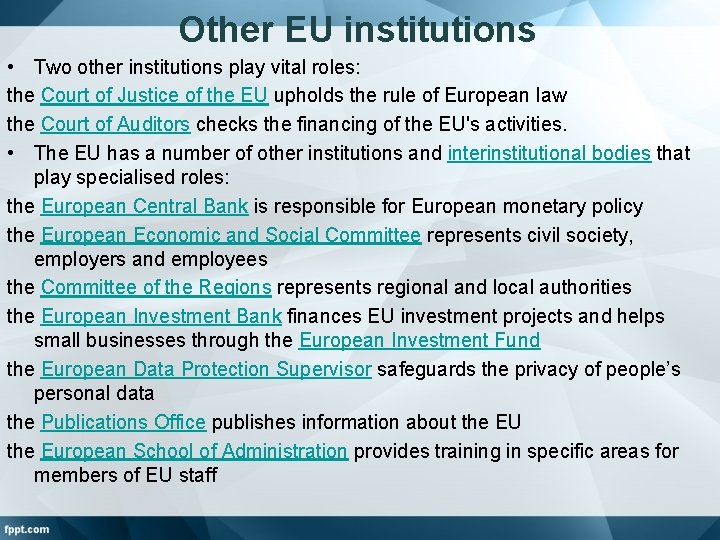 Other EU institutions • Two other institutions play vital roles: the Court of Justice