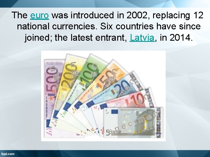 The euro was introduced in 2002, replacing 12 national currencies. Six countries have since