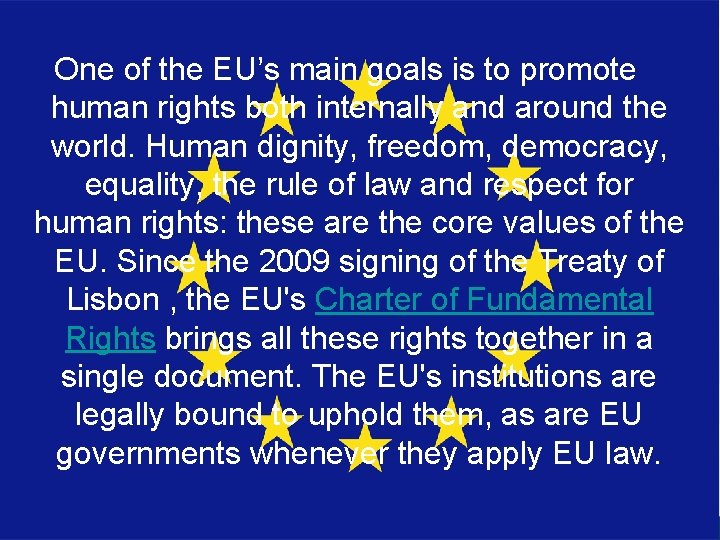 One of the EU’s main goals is to promote human rights both internally and