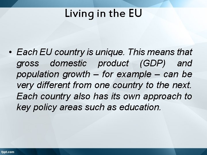 Living in the EU • Each EU country is unique. This means that gross