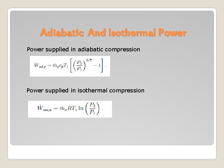 Adiabatic And Isothermal Power supplied in adiabatic compression Power supplied in isothermal compression 