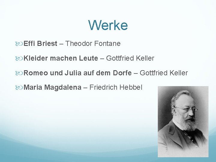 Werke Effi Briest – Theodor Fontane Kleider machen Leute – Gottfried Keller Romeo und