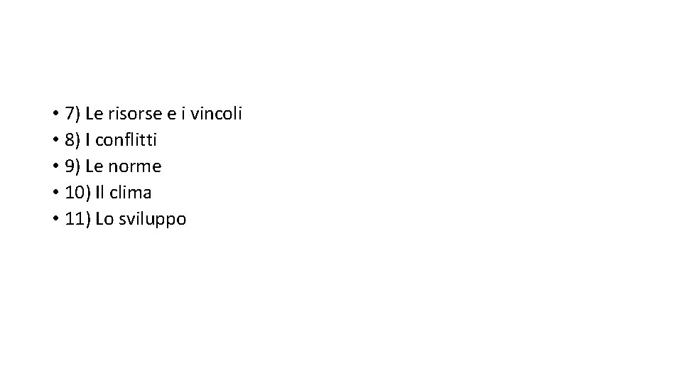  • 7) Le risorse e i vincoli • 8) I conflitti • 9)