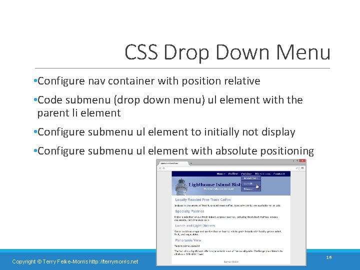 CSS Drop Down Menu • Configure nav container with position relative • Code submenu
