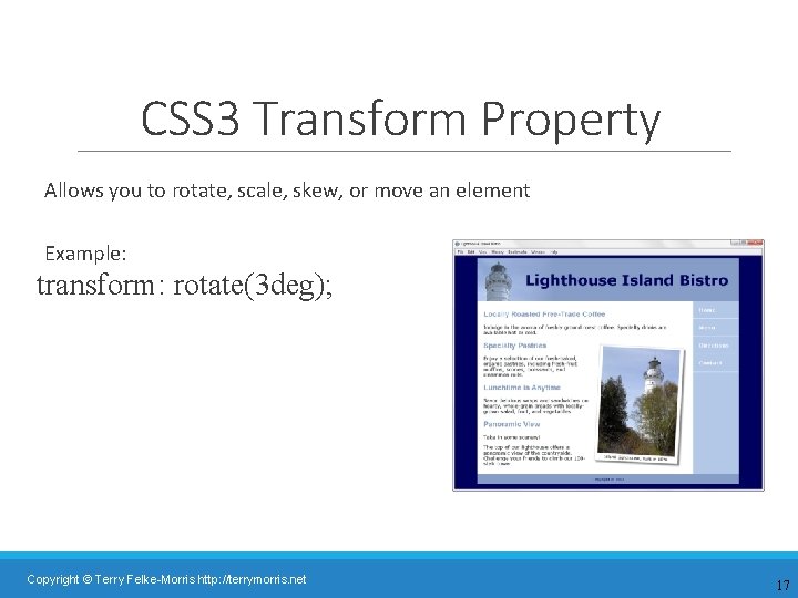 CSS 3 Transform Property Allows you to rotate, scale, skew, or move an element