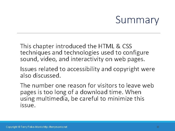 Summary This chapter introduced the HTML & CSS techniques and technologies used to configure