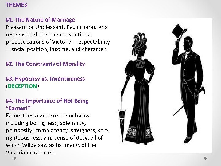 THEMES #1. The Nature of Marriage Pleasant or Unpleasant. Each character’s response reflects the