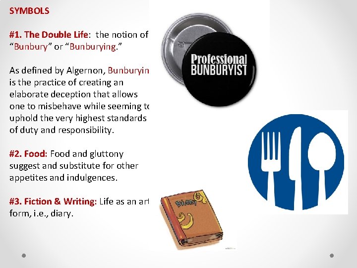 SYMBOLS #1. The Double Life: the notion of “Bunbury” or “Bunburying. ” As defined
