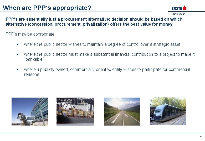 When are PPP‘s appropriate? PPP‘s are essentially just a procurement alternative: decision should be