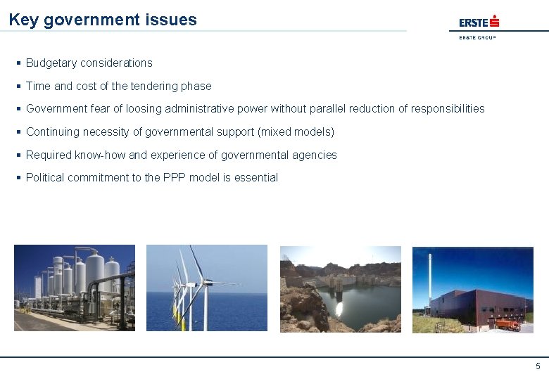 Key government issues § Budgetary considerations § Time and cost of the tendering phase