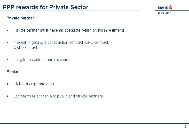 PPP rewards for Private Sector Private partner § Private partner must have an adequate