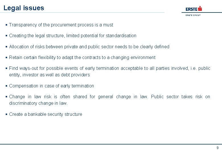 Legal issues § Transparency of the procurement process is a must § Creating the