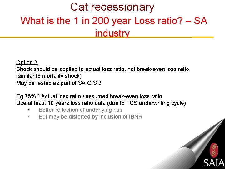 Cat recessionary What is the 1 in 200 year Loss ratio? – SA industry