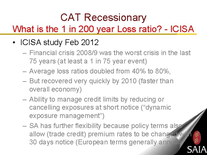 CAT Recessionary What is the 1 in 200 year Loss ratio? - ICISA •