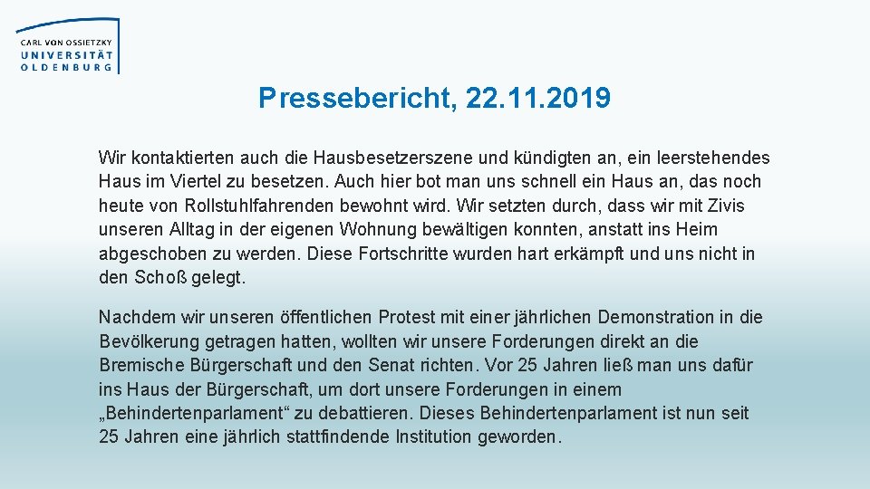 Pressebericht, 22. 11. 2019 Wir kontaktierten auch die Hausbesetzerszene und kündigten an, ein leerstehendes