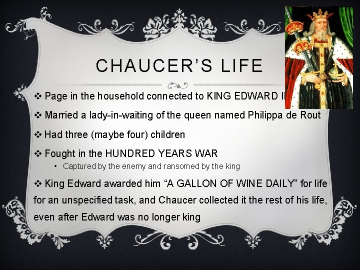 CHAUCER’S LIFE v Page in the household connected to KING EDWARD III v Married