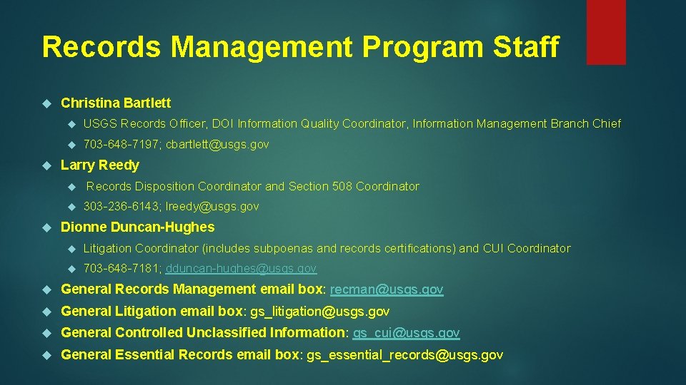 Records Management Program Staff Christina Bartlett USGS Records Officer, DOI Information Quality Coordinator, Information