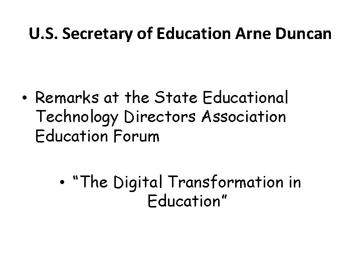 U. S. Secretary of Education Arne Duncan • Remarks at the State Educational Technology