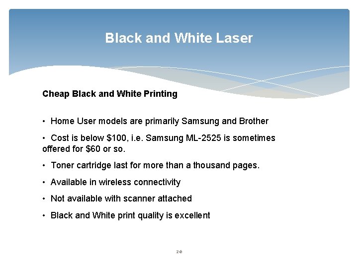 Black and White Laser Cheap Black and White Printing • Home User models are