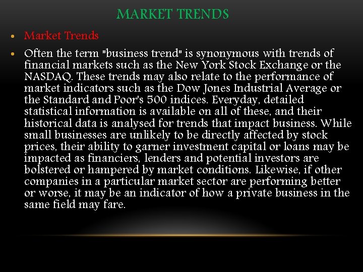 MARKET TRENDS • Market Trends • Often the term "business trend" is synonymous with