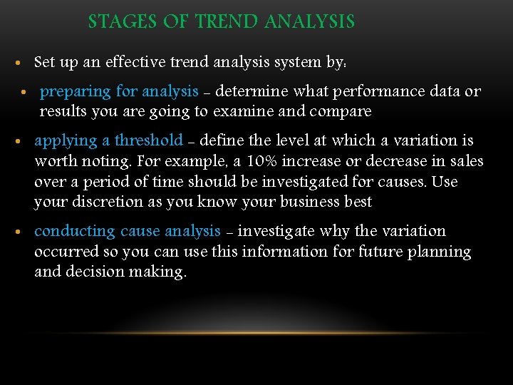 STAGES OF TREND ANALYSIS • Set up an effective trend analysis system by: •