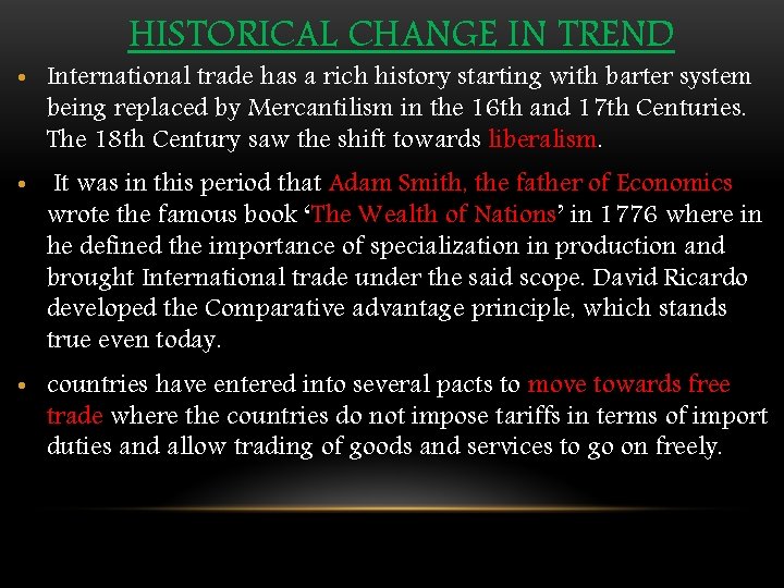 HISTORICAL CHANGE IN TREND • International trade has a rich history starting with barter