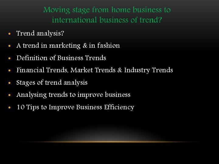  • Trend analysis? • A trend in marketing & in fashion • Definition