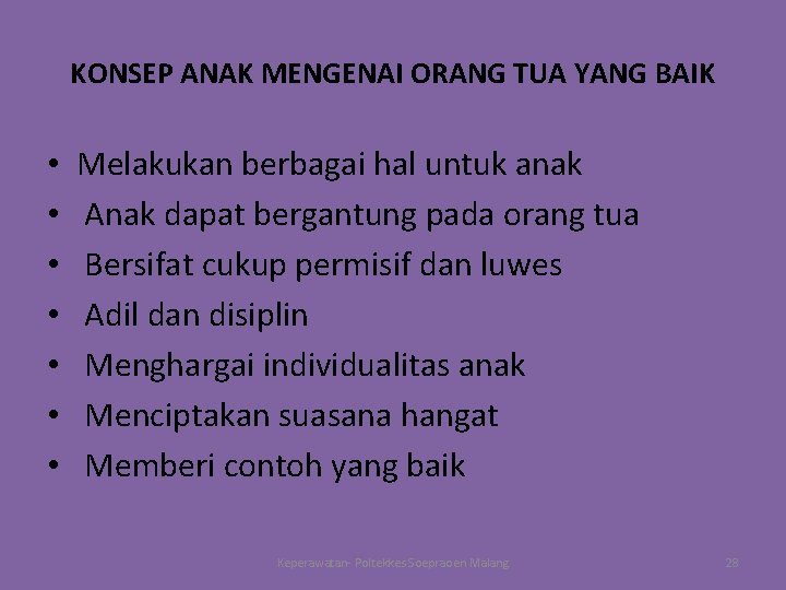 KONSEP ANAK MENGENAI ORANG TUA YANG BAIK • • Melakukan berbagai hal untuk anak