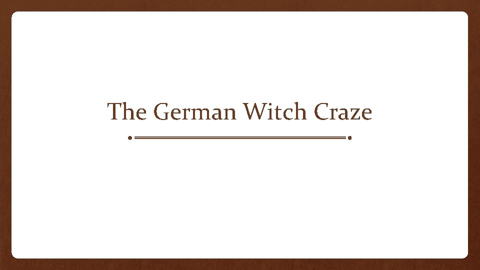 The German Witch Craze 