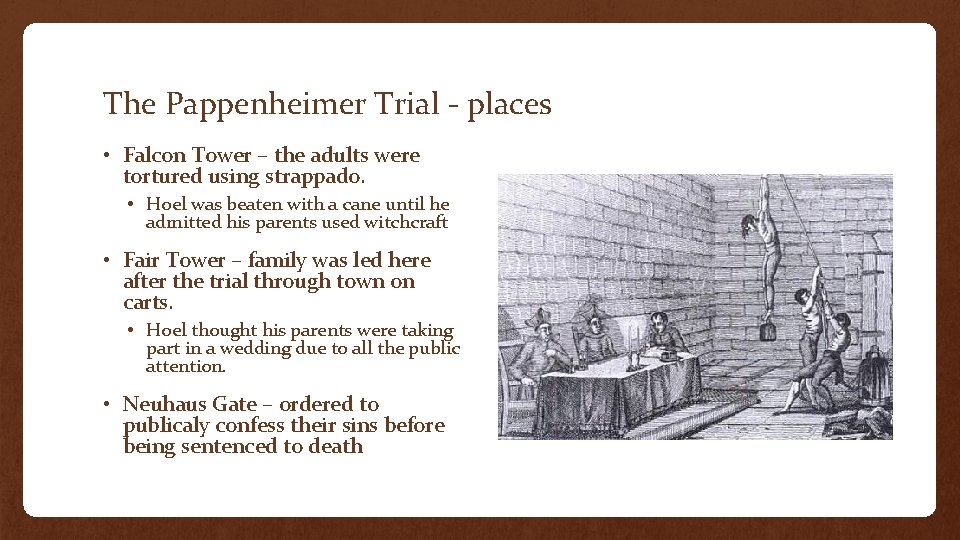 The Pappenheimer Trial - places • Falcon Tower – the adults were tortured using