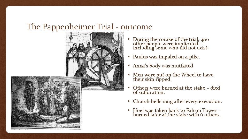 The Pappenheimer Trial - outcome • During the course of the trial, 400 other