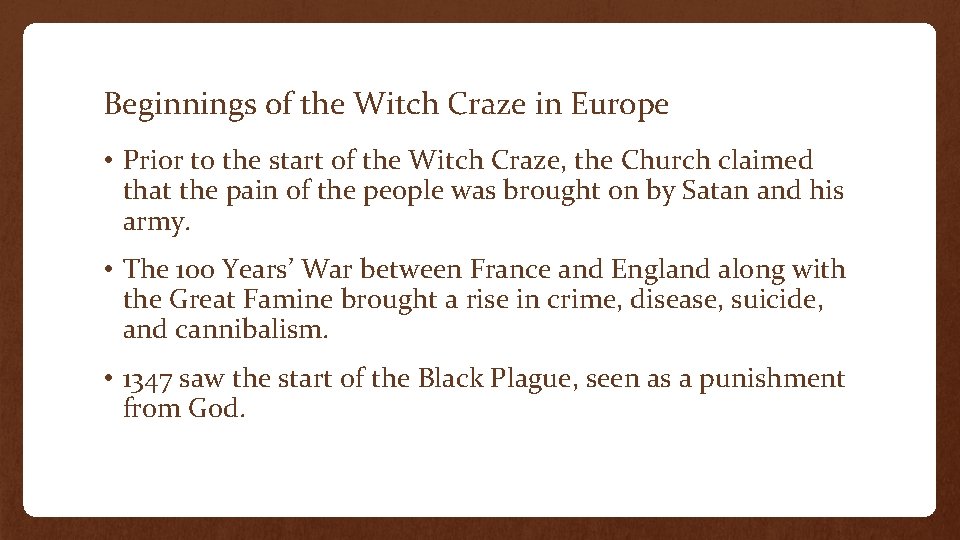 Beginnings of the Witch Craze in Europe • Prior to the start of the