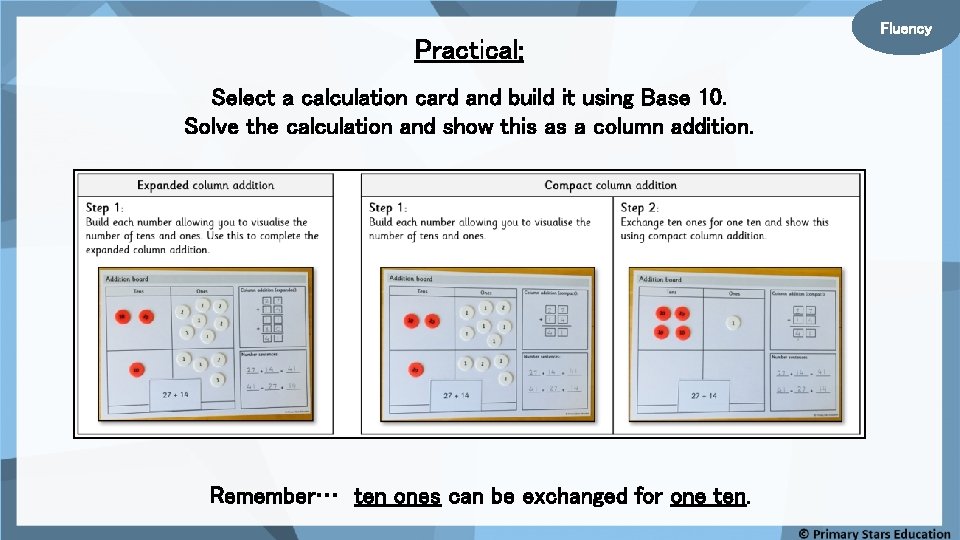 Practical: Select a calculation card and build it using Base 10. Solve the calculation