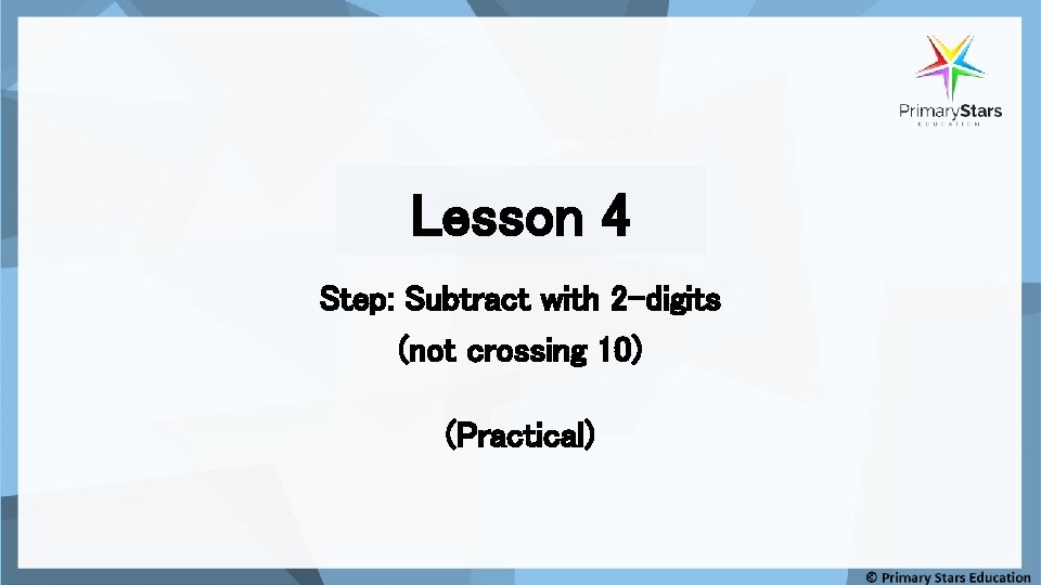 Lesson 4 Step: Subtract with 2 -digits (not crossing 10) (Practical) 