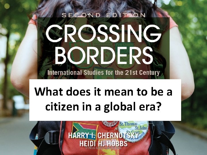 What does it mean to be a citizen in a global era? © 2016