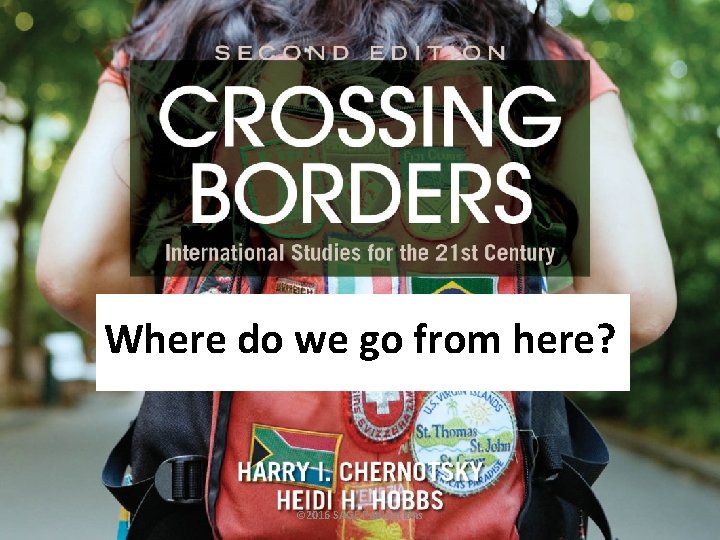 Where do we go from here? © 2016 SAGE Publications 