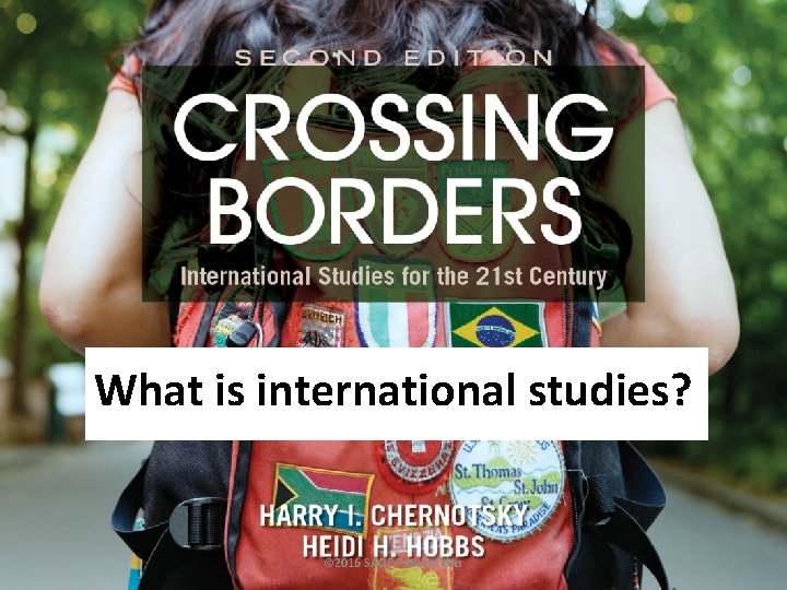 What is international studies? © 2016 SAGE Publications 
