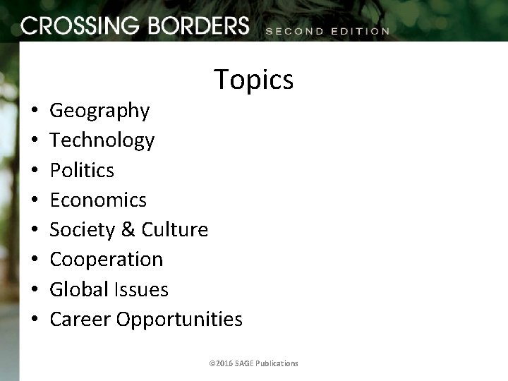  • • Topics Geography Technology Politics Economics Society & Culture Cooperation Global Issues