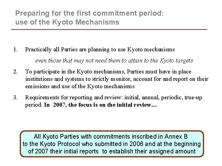 Preparing for the first commitment period: use of the Kyoto Mechanisms 1. Practically all