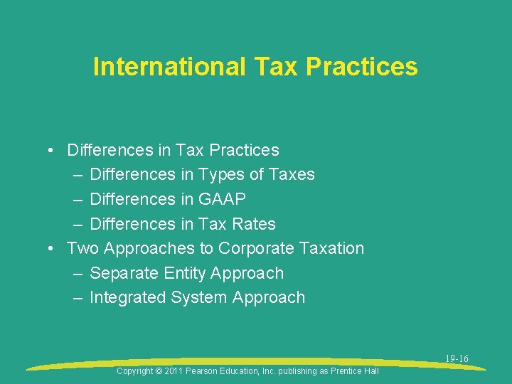 International Tax Practices • Differences in Tax Practices – Differences in Types of Taxes